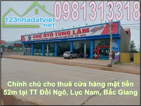 ✔️Chính chủ cho thuê cửa hàng mặt tiền 52m tại TT Đồi Ngô, Lục Nam, Bắc Giang; 0981313318 - 2