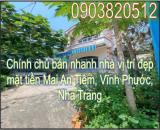 ⭐Chính chủ bán nhanh nhà vị trí đẹp mặt tiền Mai An Tiêm, Vĩnh Phước, Nha Trang; 7 tỷ;