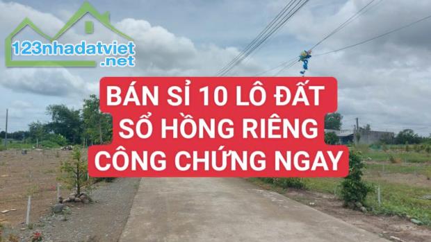 BÁN SỈ 10 LÔ ĐẤT- GIÁ CHỈ 9 TRIỆU/M2- THỔ CƯ 100% - SỔ HỒNG RIÊNG-CÔNG CHỨNG NGAY