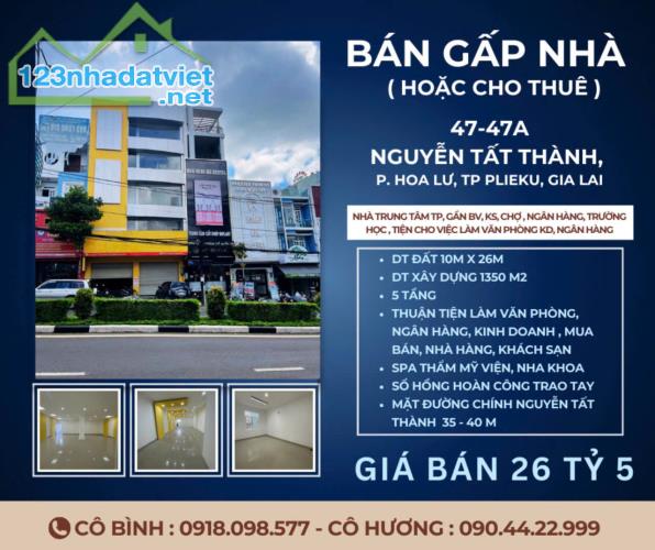 CHÍNH CHỦ BÁN GẤP NHÀ HOẶC CHO THUÊ MẶT TIỀN NGUYỄN TẤT THÀNH-HOA LƯ