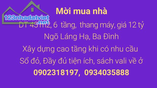 12 tỷ, 6 tầng, 450 m2 Láng Hạ -Ngôi nhà hoàn hảo đã ở đây!"