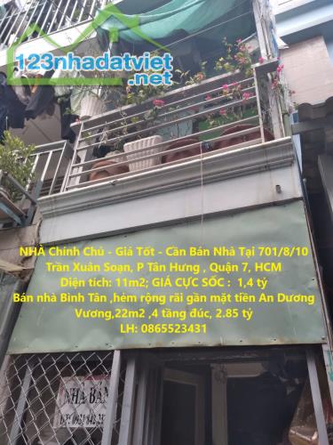 NHÀ Chính Chủ - Giá Tốt - Cần Bán Nhà Tại 701/8/10 Trần Xuân Soạn, P Tân Hưng , Quận 7,