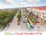 Bán Nhà phố kinh doanh 76m2 Centa City - Cửa ngõ Vinhomes Vũ Yên