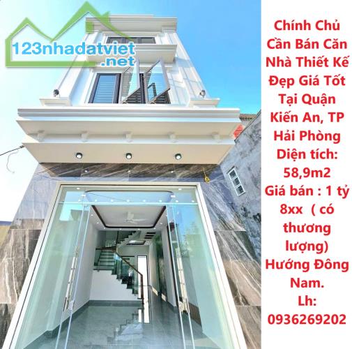 Chính Chủ Cần Bán Căn Nhà Thiết Kế Đẹp Giá Tốt Tại Quận Kiến An, TP Hải Phòng