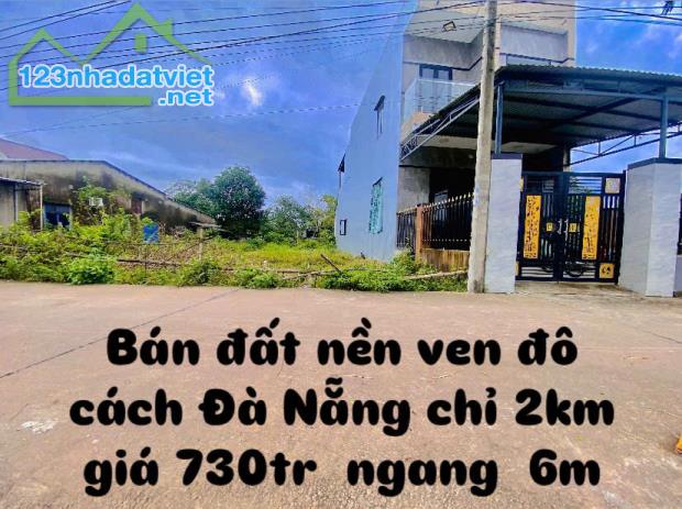 Bán đất khu vực ven đà nẵng chỉ 2km giá chỉ từ 730tr - 1