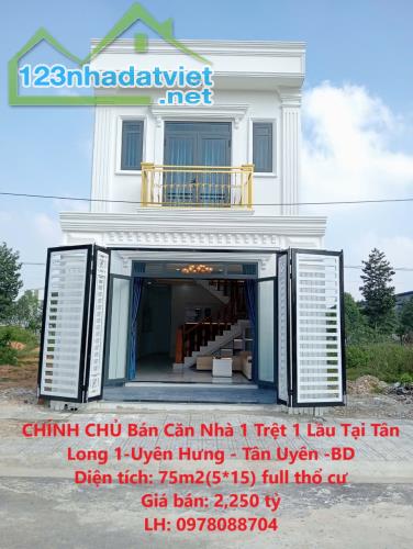 CHÍNH CHỦ Bán Căn Nhà 1 Trệt 1 Lầu Tại Tân Long 1-Uyên Hưng - Tân Uyên -BD