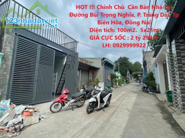 HOT !!! Chính Chủ  Cần Bán Nhà Tại  Đường Bùi Trọng Nghĩa, P. Trảng Dài, Tp Biên Hòa,