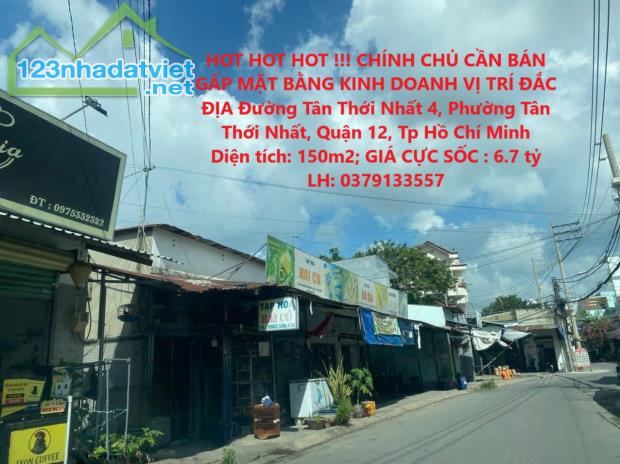 HOT HOT HOT !!! CHÍNH CHỦ CẦN BÁN GẤP MẶT BẰNG KINH DOANH VỊ TRÍ ĐẮC ĐỊA Quận 12