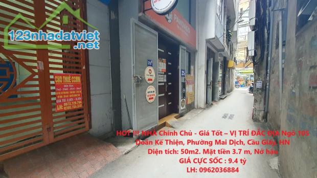 HOT !!! NHÀ Chính Chủ - Giá Tốt – VỊ TRÍ ĐẮC ĐỊA Ngõ 105 Doãn Kế Thiện, Phường Mai Dịch,