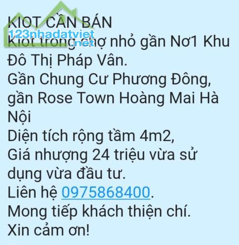 BÁN KIOT TRONG CHỢ NHỎ GẦN NƠ1 KHU ĐÔ THỊ PHÁP VÂN. 4M2 CHỈ 24TR. LH:0975868400.