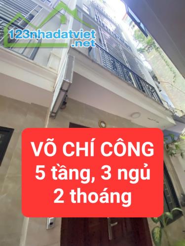 VÕ CHÍ CÔNG - 5 tầng, 3 ngủ - 2 thoáng - rộng 3,7m - 32m2 giá 6,5 tỷ - 0859990768