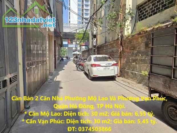 Cần Bán 2 Căn Nhà Phường Mộ Lao Và Phường Vạn Phúc, Quận Hà Đông, TP Hà Nội.