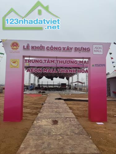 Bán Đất phân Lô AEON MALL THANH HOÁ – Đường Âu Cơ DT: 85m – GIÁ ĐẦU TƯ: Từ 28 Triệu/M2 - 2