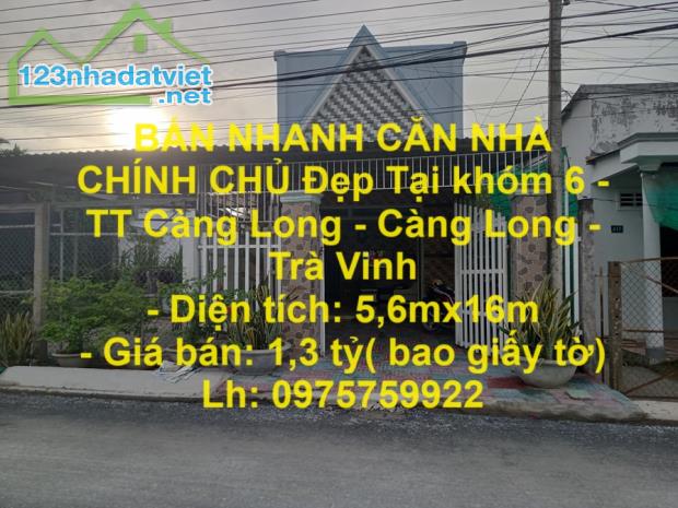 BÁN NHANH CĂN NHÀ CHÍNH CHỦ Đẹp Tại khóm 6 - TT Càng Long - Càng Long - Trà Vinh - 4