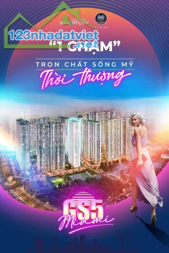 Mở bán chính thức nhận Booking siêu phẩm tháng 6. The Miami GS6. Lh 0986732688 - 4