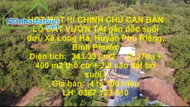 HOT HOT !!! CHÍNH CHỦ CẦN BÁN LÔ ĐẤT VƯỜN TẠI Xã Long Hà, Huyện Phú Riềng, Bình Phước