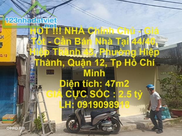 HOT !!! NHÀ Chính Chủ - Giá Tốt - Cần Bán Nhà Tại  Hiệp Thành 43, Phường Hiệp Thành, Quận - 4