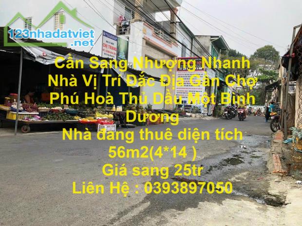 Cần Sang Nhượng Nhanh Nhà Vị Trí Đắc Địa Gần Chợ Phú Hoà Thủ Dầu Một Bình Dương