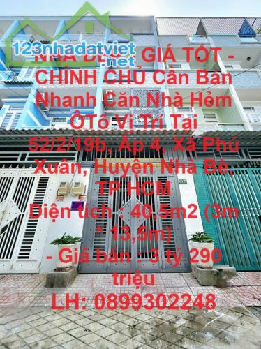 NHÀ ĐẸP - GIÁ TỐT - CHÍNH CHỦ Cần Bán Nhanh Căn Nhà Hẻm ÔTô Vị Trí Tại Huyện Nhà Bè , TP