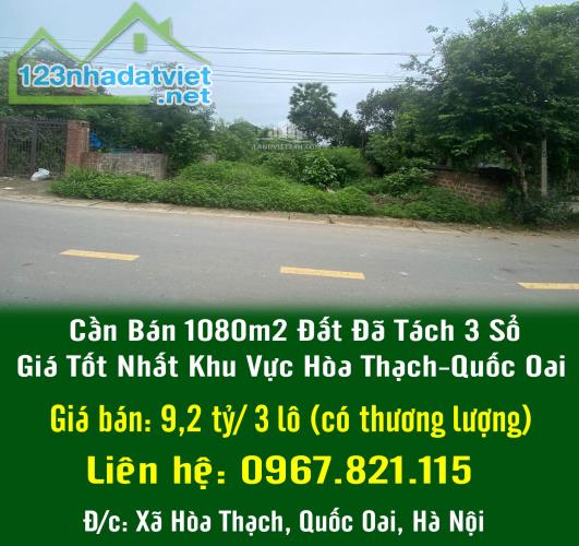 Cần Bán 1080m2 Đất Đã Tách 3 Sổ Giá Tốt Nhất Khu Vực Hòa Thạch-Quốc Oai