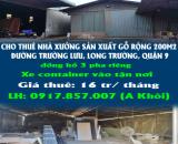 CHO THUÊ NHÀ XƯỞNG SẢN XUẤT GỖ RỘNG 200M2 ĐƯỜNG TRƯỜNG LƯU, LONG TRƯỜNG, QUẬN 9