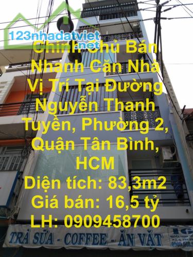 Chính Chủ Bán Nhanh Căn Nhà Vị Trí Tại Đường Nguyễn Thanh Tuyền, Phường 2, Quận Tân Bình,