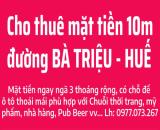 Cho thuê 10m mặt tiền đường Bà Triệu - trung tâm mua sắm sầm uất bậc nhất Tp Huế