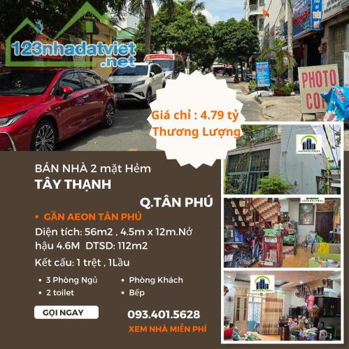 GẤP - Bán nhà 2 mặt tiền  hẻm Tây Thạnh 56m2, 1Lầu, 4.79Tỷ, gần AEON