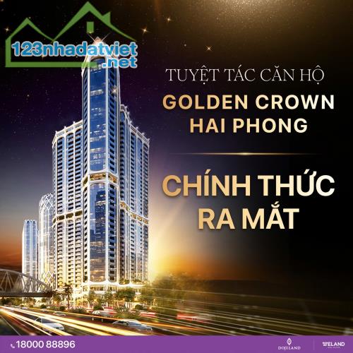 GOLDEN CROWN HAI PHONG - KIỆT TÁC BẤT ĐỘNG SẢN ĐẾ VƯƠNG TẠI HẢI PHÒNG