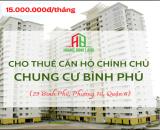 ✨ ✨ CHÍNH CHỦ CHO THUÊ CĂN HỘ CAO CẤP CHUNG CƯ BÌNH PHÚ - NGAY TẠI QUẬN 6 ✨ ✨