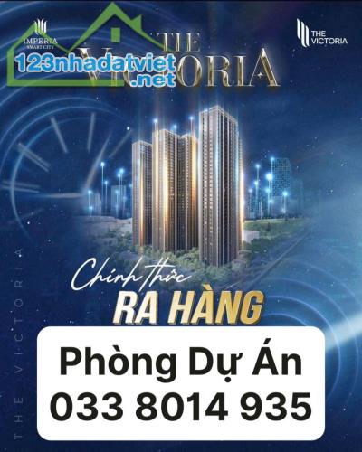 CƠ HỘI CUỐI CÙNG MUA NHÀ TẠI ĐẠI ĐÔ THỊ SMART CITY  MUA CĂN HỘ THE VICTORIA - GIÁ CHỈ TỪ 7