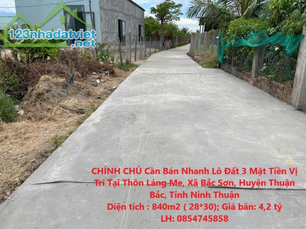 CHÍNH CHỦ Cần Bán Nhanh Lô Đất 3 Mặt Tiền Vị Trí Tại Huyện Thuận Bắc, Tỉnh Ninh Thuận