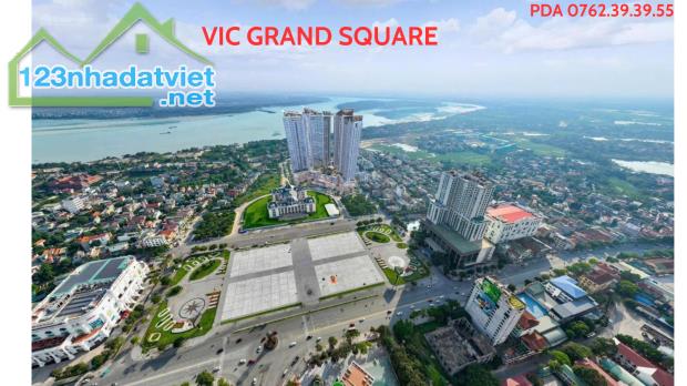 Vic Grand SQuare - Cơ hội đầu tư Bất Động Sản dòng tiền chỉ với 360 triệu