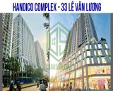 Nhận cọc thưởng phạt quỹ căn 33 Lê Văn Lương - Handico Complex | Giá tốt nhất thị trường