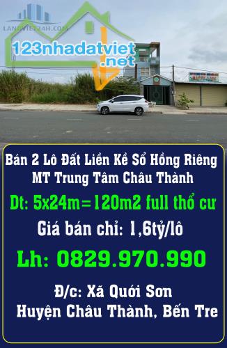 Chính Chủ Bán 2 Lô Đất Liền Kề Sổ Hồng Riêng MT Trung Tâm Châu Thành