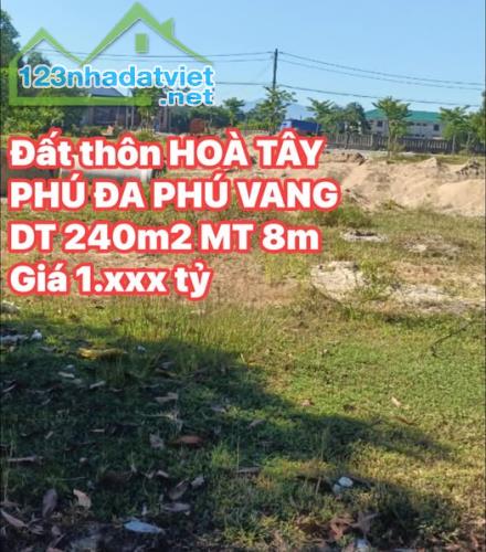 BÁN ĐẤT THÔN HOÀ TÂY PHÚ ĐA PHÚ VANG TP HUẾ  Diện tích 240m2 mặt tiền 8m - 2