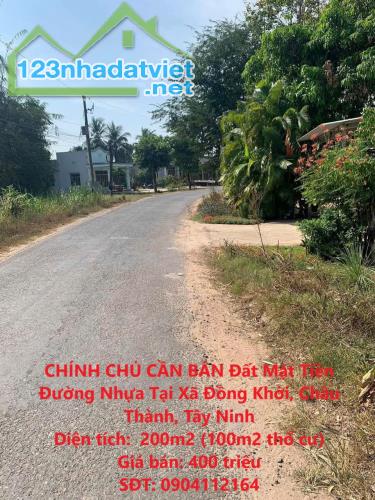 CHÍNH CHỦ CẦN BÁN Đất Mặt Tiền Đường Nhựa Tại Xã Đồng Khởi, Châu Thành, Tây Ninh