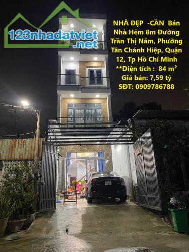 NHÀ ĐẸP  -CẦN  Bán Nhà Hẻm 8m Đường Trần Thị Năm, Phường Tân Chánh Hiệp, Quận 12, Tp Hồ