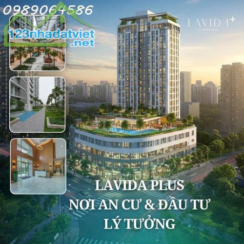 Chỉ từ 1,2 tỷ SỞ HỮU CĂN HỘ 02 PN Lavida Plus cho vay 70% miễn lãi 18 tháng, CK 5% + Vàng - 1