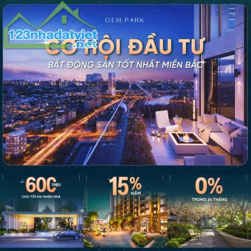 GEM PARK HẢI PHÒNG – ĐẦU TƯ CĂN HỘ CHO THUÊ “CHUẨN HÀN” TẠI MIỀN BẮC . Chỉ từ 600 triệu - 2