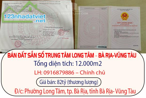 CHÍNH CHỦ BÁN ĐẤT SẴN SỔ TRUNG TÂM LONG TÂM – BÀ RỊA-VŨNG TÀU