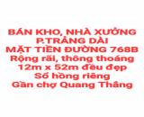 BÁN KHO, NHÀ XƯỞNG TRẢNG DÀI, SỔ HỒNG RIÊNG MẶT TIỀN ĐƯỜNG 768B