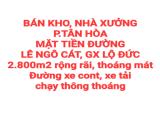 CHO THUÊ KHO, NHÀ XƯỞNG, MẶT BẰNG KINH DOANH, MẶT TIỀN ĐƯỜNG LÊ NGÔ CÁT, GX LỘ ĐỨC (XT452)