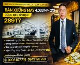 Xưởng May Đông Hưng Thuận Q12 Gần QL1A - 4033m2 Dòng Tiền 360tr/th Chỉ 289 Tỷ