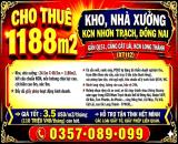 CHO THUÊ 1188m2 KHO, NHÀ XƯỞNG KCN NHƠN TRẠCH, ĐỒNG NAI GẦN QL51, CẢNG CÁT LÁI, LONG THÀNH