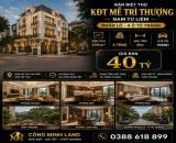 BÁN BIỆT THỰ KĐT MỄ TRÌ THƯỢNG - NAM TỪ LIÊM - PHÂN LÔ 4 Ô TÔ TRÁNH - 125M2 - 4 TẦNG - MT