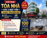 CHO THUÊ TÒA NHÀ GÓC 2 MẶT TIỀN TRUNG TÂM BIÊN HÒA – VỊ TRÍ KIM CƯƠNG HIẾM CÓ 1000m² chỉ 1