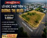 SIÊU PHẨM LÔ GÓC 2 MT- DƯƠNG THỊ MƯỜI – Q12 - 5.000m²  Ngang 78m  Giá 233 TỶ