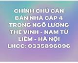 CHÍNH CHỦ CẦN BÁN NHÀ CẤP 4 TRONG NGÕ ĐƯỜNG LƯƠNG THẾ VINH, NAM TỪ LIÊM, HÀ NỘI