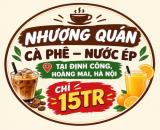 NHƯỢNG QUÁN CÀ PHÊ – NƯỚC ÉP TẠI ĐỊNH CÔNG, HOÀNG MAI, HÀ NỘI CHỈ 15TR